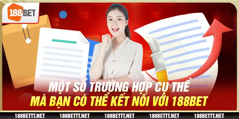 Một số trường hợp cụ thể mà bạn có thể kết nối với 188BET