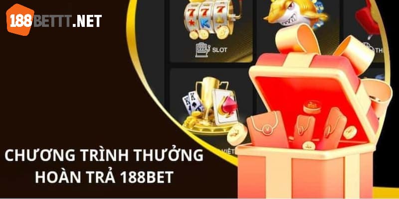 Thông tin về sự kiện hoàn trả cược không giới hạn tại 188BET