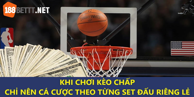 Tham gia kèo chấp theo từng set đấu để tăng tỷ lệ thắng